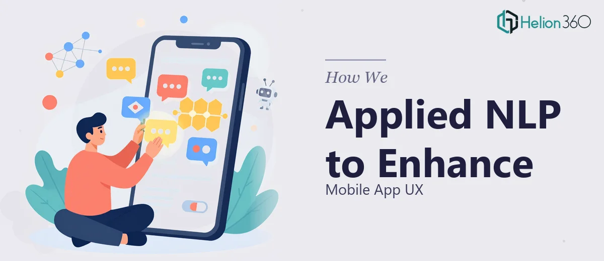 How We Applied Innovative NLP Techniques to Enhance Mobile App UX