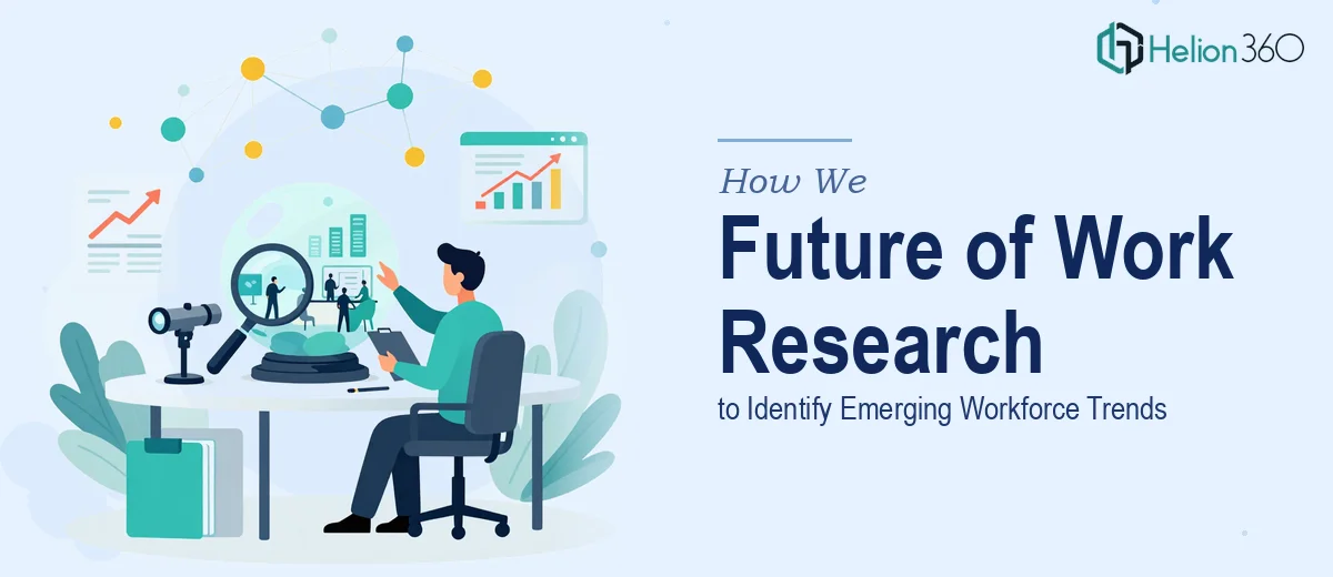 How We Approached Future of Work Research to Identify Emerging Workforce Trends