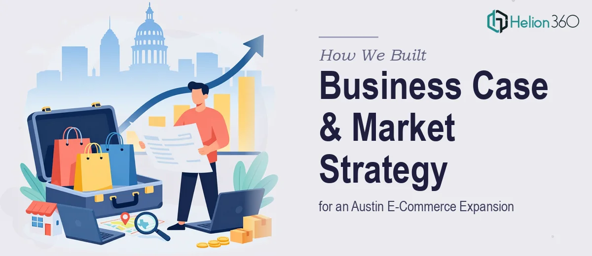 How We Built a Comprehensive Business Case and Market Strategy for an Austin E-Commerce Expansion