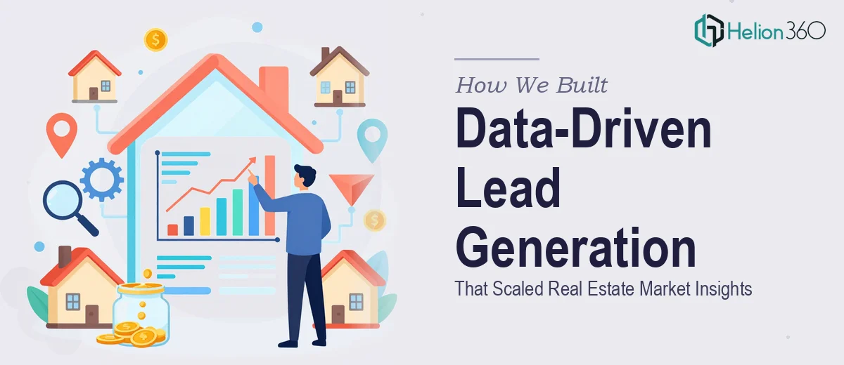 How We Built a Data-Driven Lead Generation System That Scaled Real Estate Market Insights