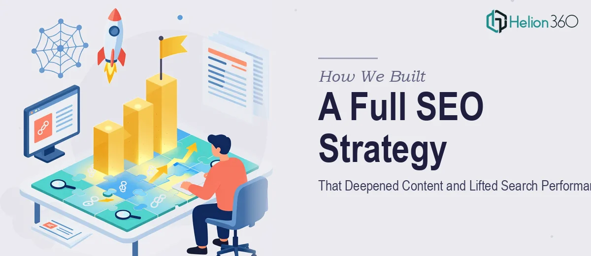 How We Built a Full SEO Strategy That Deepened Content and Lifted Search Performance
