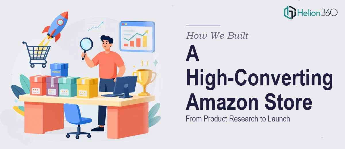 How We Built a High-Converting Amazon Store From Product Research to Launch