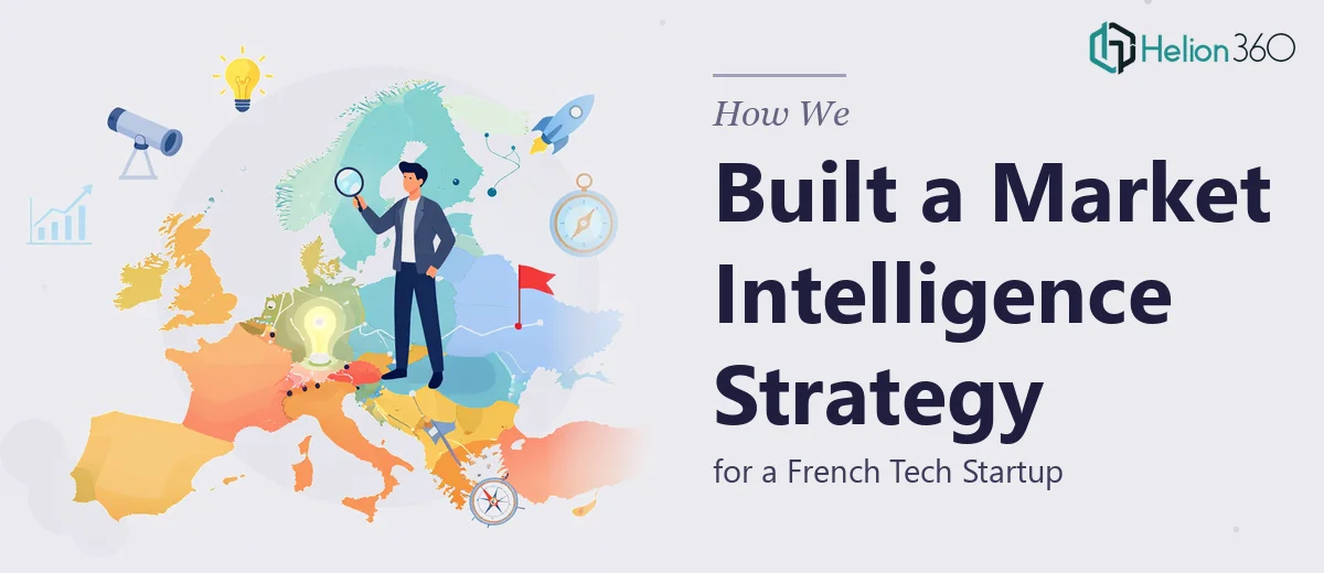 How We Built a Market Intelligence Strategy for a French Tech Startup