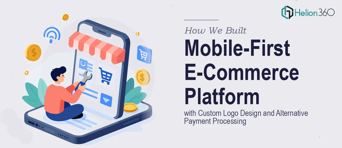 How We Built a Mobile-First E-Commerce Platform with Custom Logo Design and Alternative Payment Processing