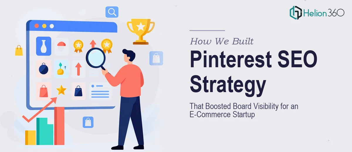 How We Built a Pinterest SEO Strategy That Boosted Board Visibility for an E-Commerce Startup