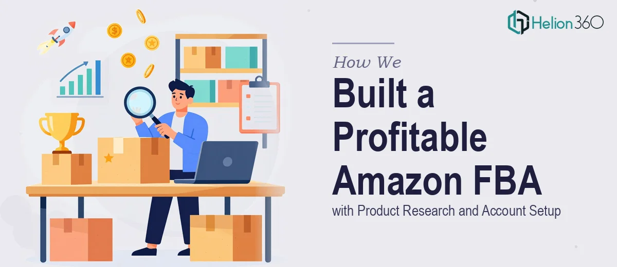 How We Built a Profitable Amazon FBA Launch with Product Research and Account Setup