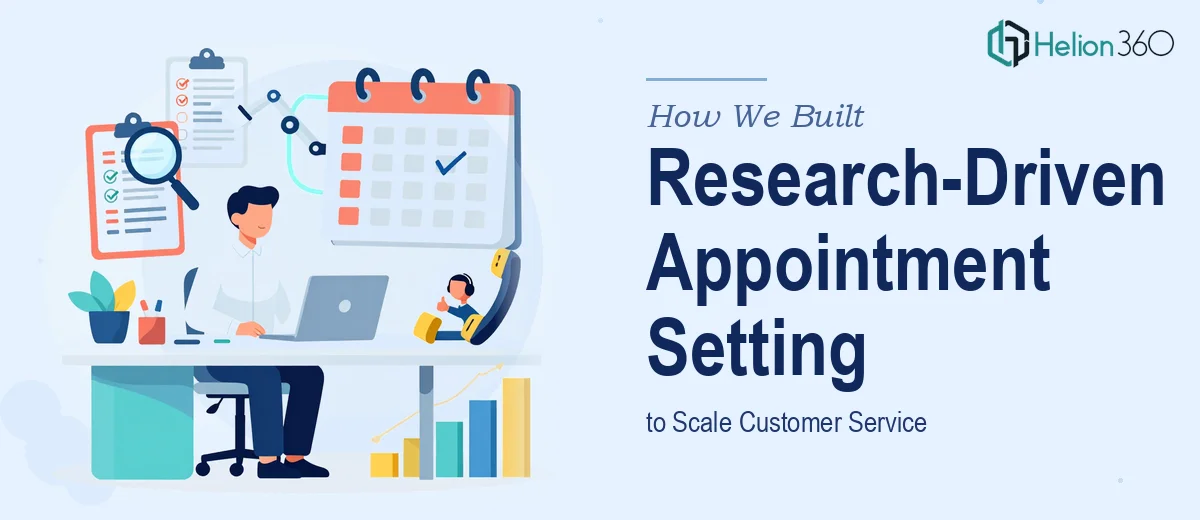 How We Built a Research-Driven Appointment Setting System to Scale Customer Service
