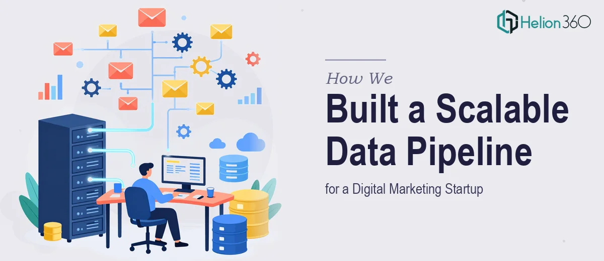 How We Built a Scalable Data Infrastructure and Email Pipeline for a Digital Marketing Startup