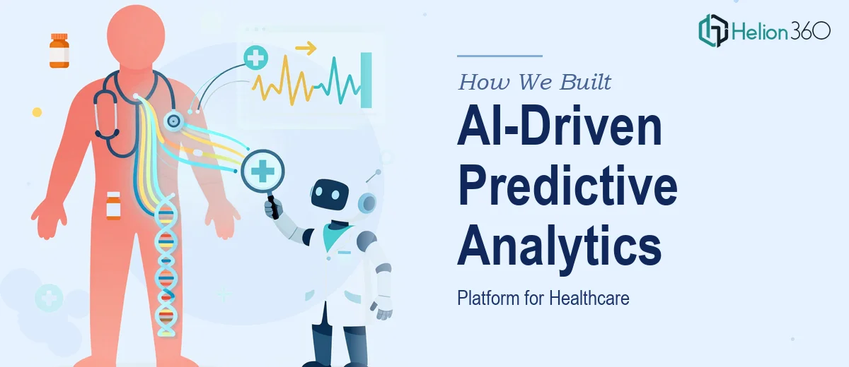 How We Built an AI-Driven Predictive Analytics Platform for Healthcare