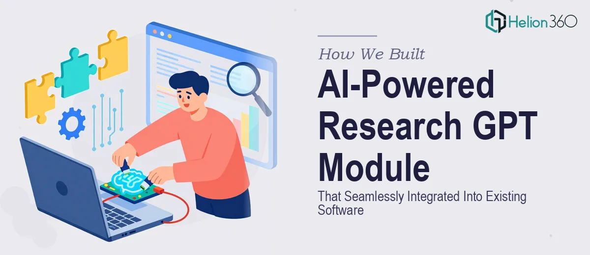 How We Built an AI-Powered Research GPT Module That Seamlessly Integrated Into Existing Software