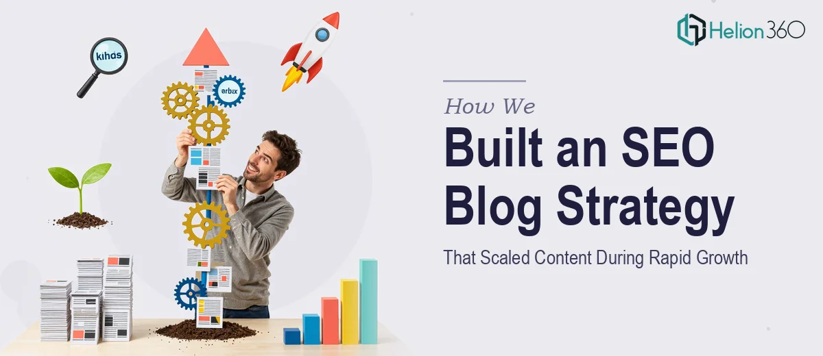 How We Built an SEO Blog Strategy That Scaled Content During Rapid Growth
