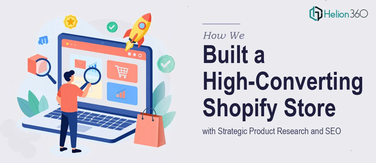 How We Built and Optimized a High-Converting Shopify Store with Strategic Product Research and SEO