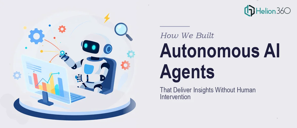 How We Built Autonomous AI Agents That Deliver Insights Without Human Intervention