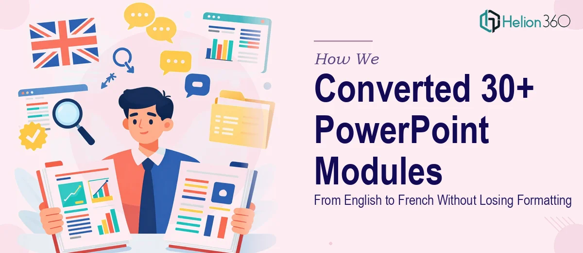 How We Converted 30+ English PowerPoint Course Modules Into French Without Losing Formatting