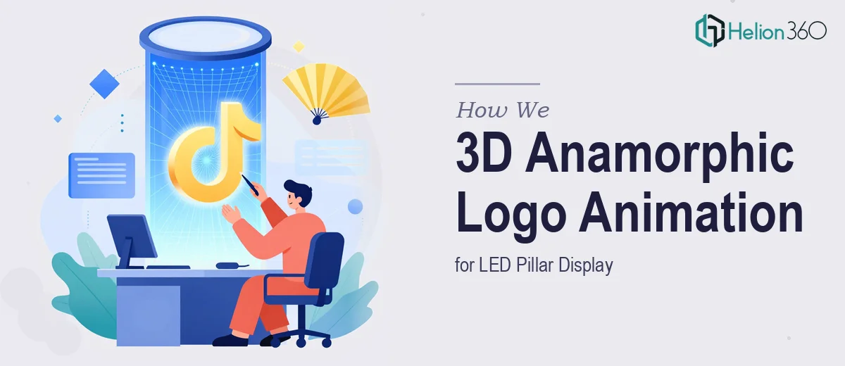 How We Created a 3D Anamorphic Logo Animation for LED Pillar Display