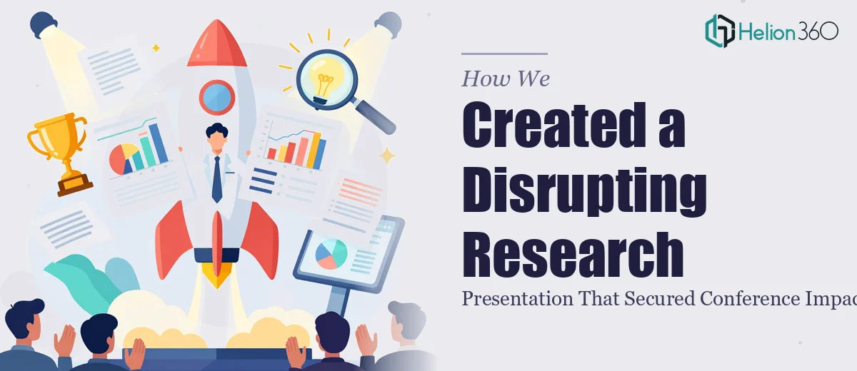 How We Created a Market-Disrupting Research Presentation That Secured Conference Impact