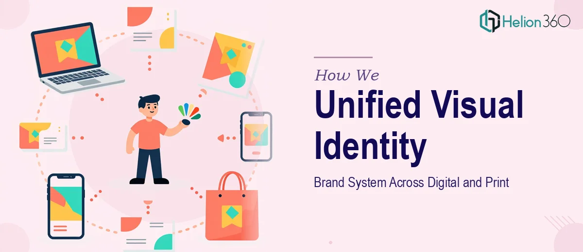 How We Created a Unified Visual Identity and Brand System Across Digital and Print Platforms