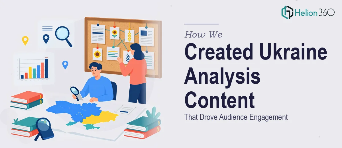 How We Created Comprehensive Ukraine Analysis Content That Drove Audience Engagement