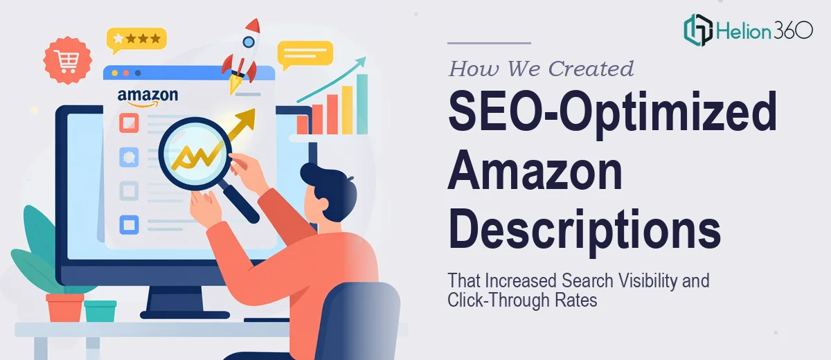 How We Created SEO-Optimized Amazon Product Descriptions That Increased Search Visibility and Click-Through Rates