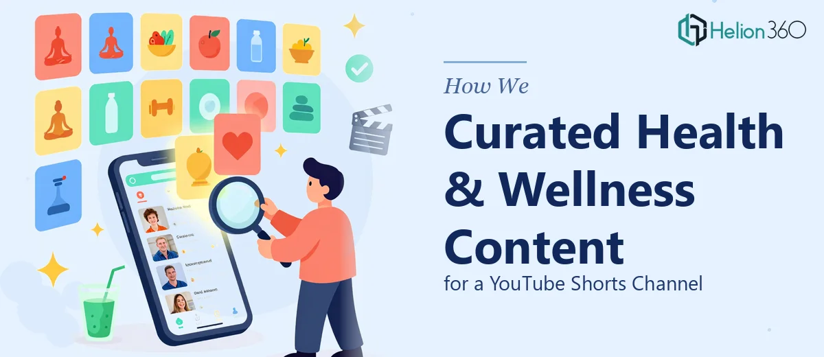 How We Curated Health & Wellness Content for a YouTube Shorts Channel