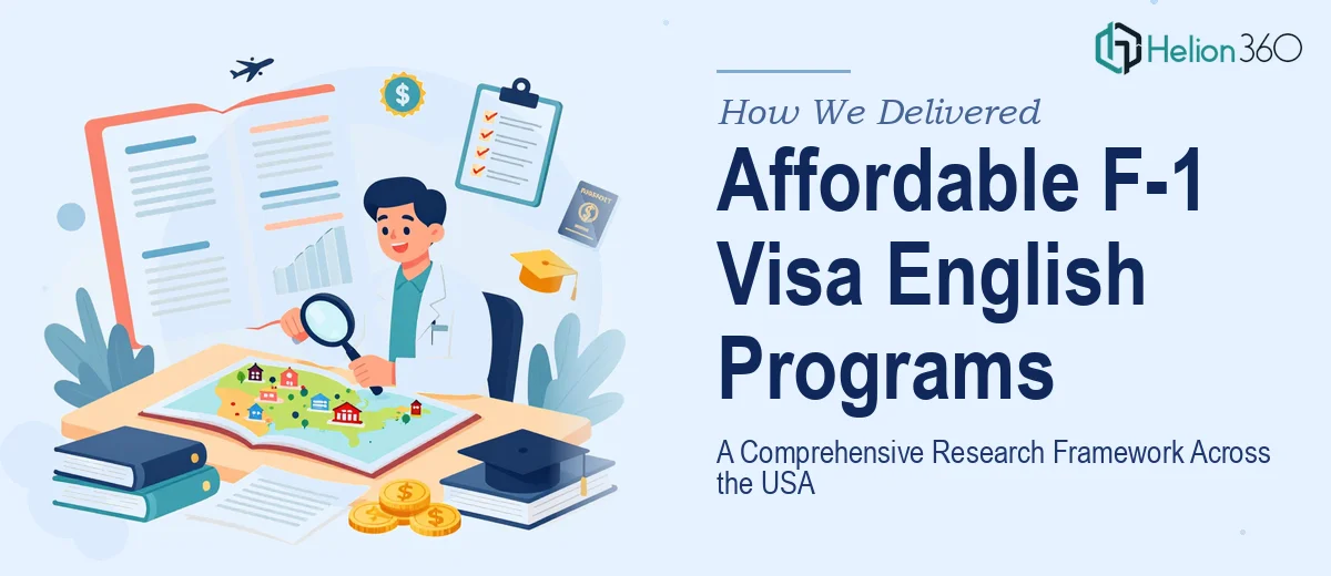 How We Delivered a Comprehensive Research Framework for Affordable F-1 Visa English Programs Across the USA
