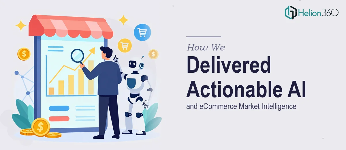How We Delivered Actionable AI and eCommerce Market Intelligence