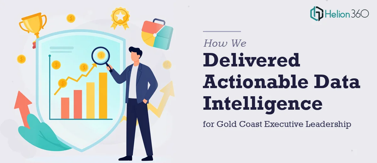 How We Delivered Actionable Data Intelligence for Gold Coast Executive Leadership