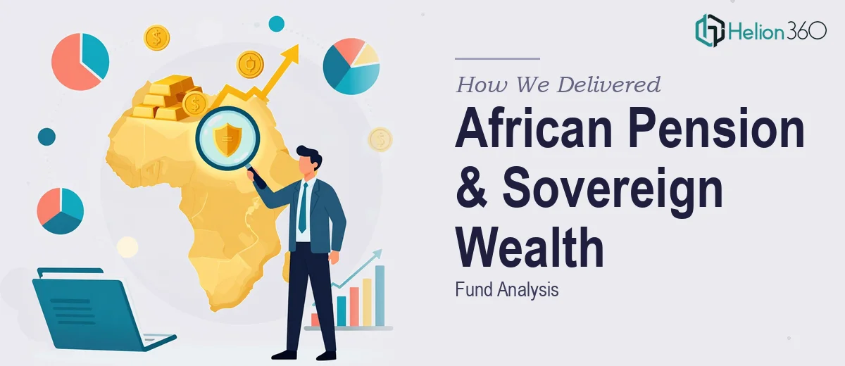 How We Delivered Comprehensive African Pension and Sovereign Wealth Fund Analysis