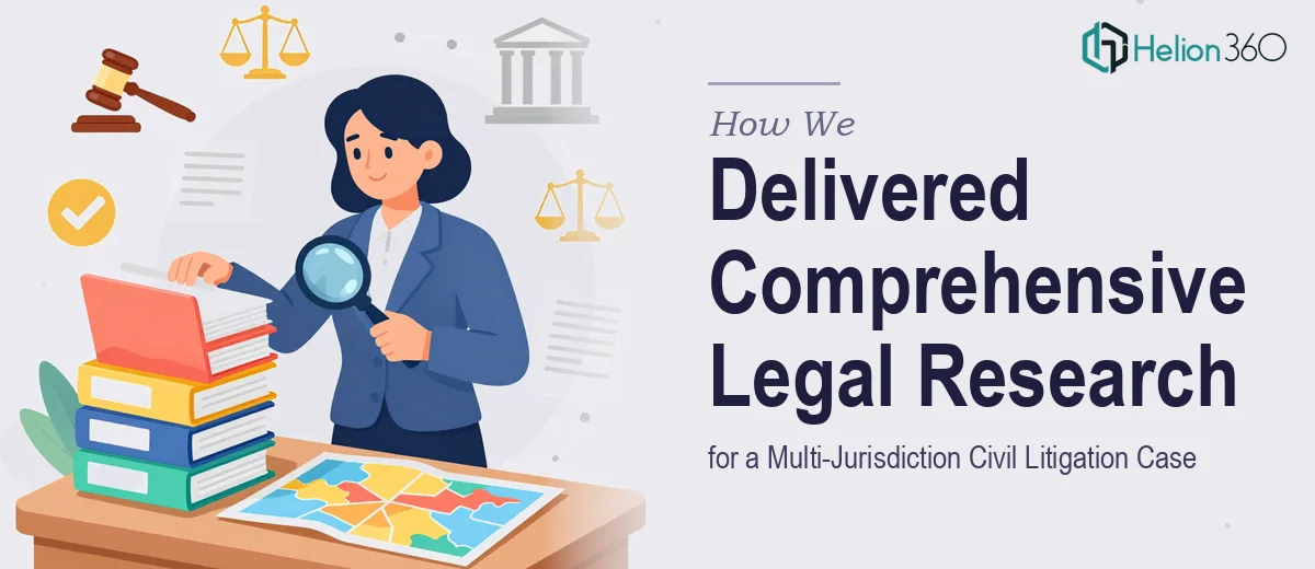How We Delivered Comprehensive Legal Research for a Multi-Jurisdiction Civil Litigation Case