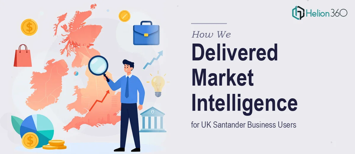 How We Delivered Comprehensive Market Intelligence for UK Santander Business Users