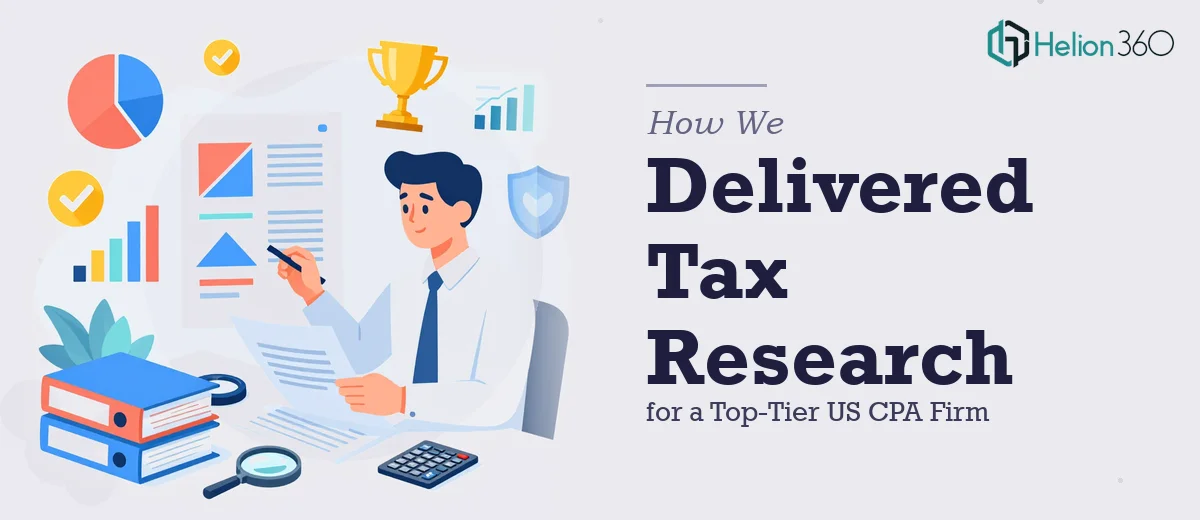 How We Delivered Comprehensive Tax Research Analysis for a Top-Tier US CPA Firm