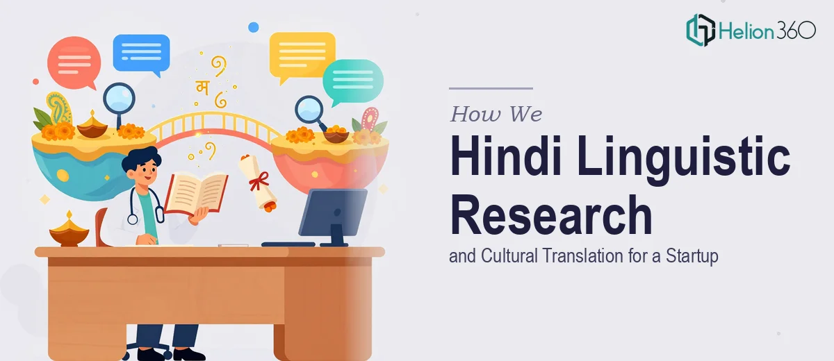How We Delivered Hindi Linguistic Research and Cultural Translation for a Startup