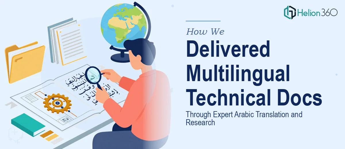 How We Delivered Multilingual Technical Documentation Through Expert Arabic Translation and Research