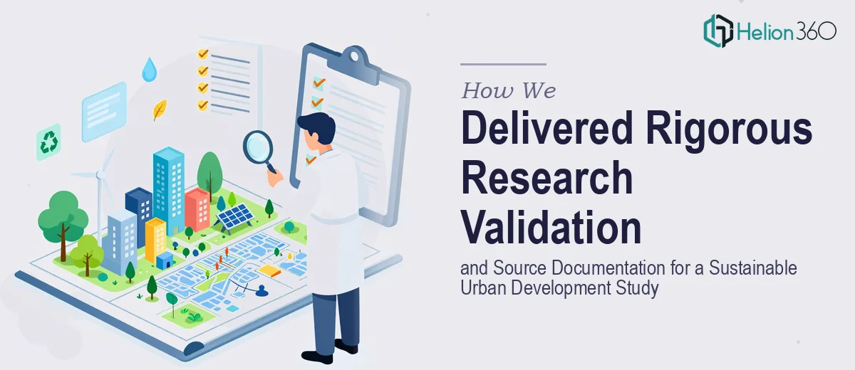 How We Delivered Rigorous Research Validation and Source Documentation for a Sustainable Urban Development Study