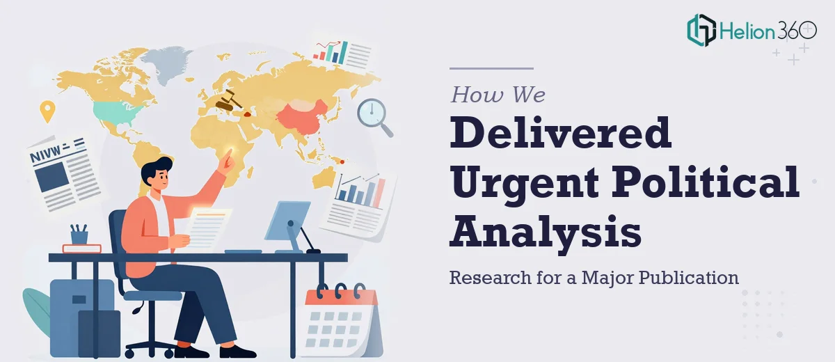 How We Delivered Urgent Political Analysis Research for a Major Publication