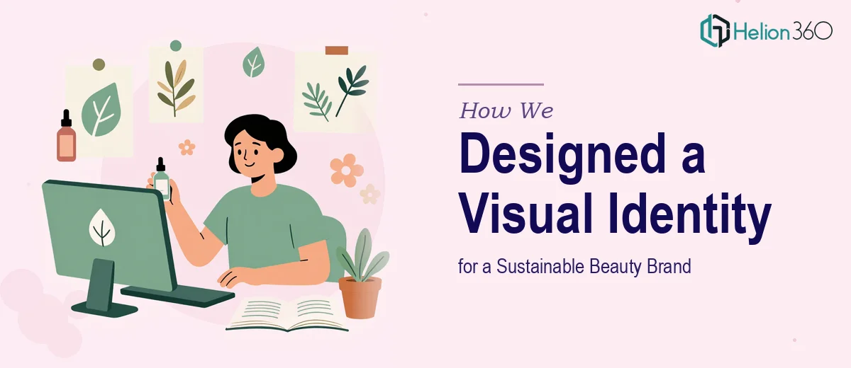 How We Designed a Cohesive Visual Identity System for a Sustainable Beauty Brand