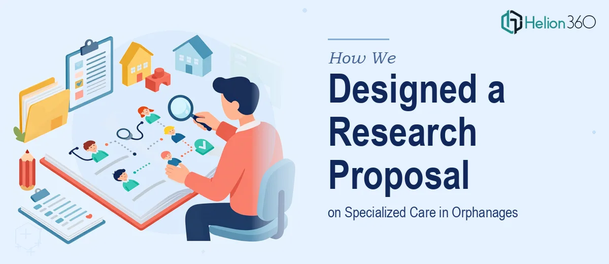 How We Designed a Comprehensive Research Proposal on Specialized Care Practitioners in Orphanages