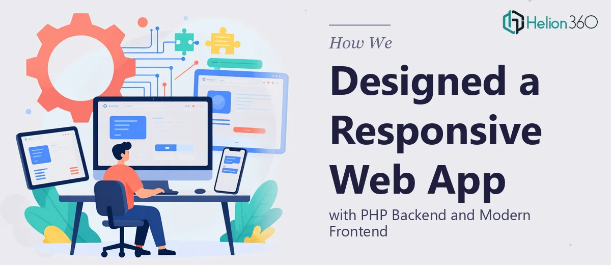 How We Designed a Responsive Web App with PHP Backend and Modern Frontend