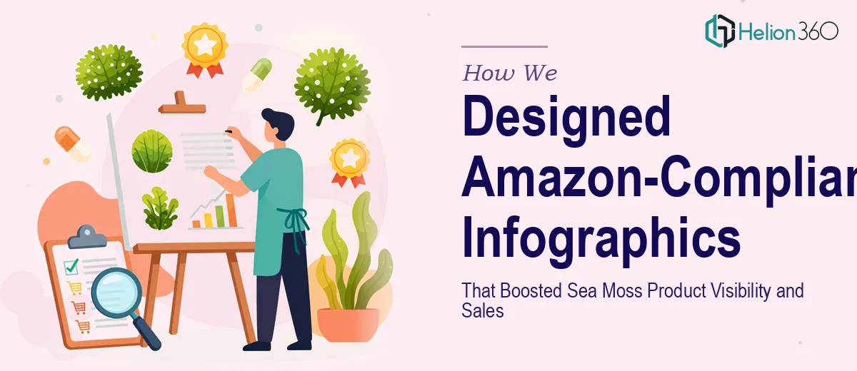 How We Designed Amazon-Compliant Infographics That Boosted Sea Moss Product Visibility and Sales