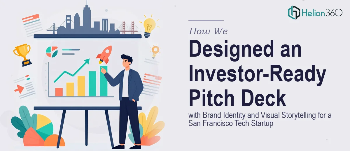 How We Designed an Investor-Ready Pitch Deck with Brand Identity and Visual Storytelling for a San Francisco Tech Startup