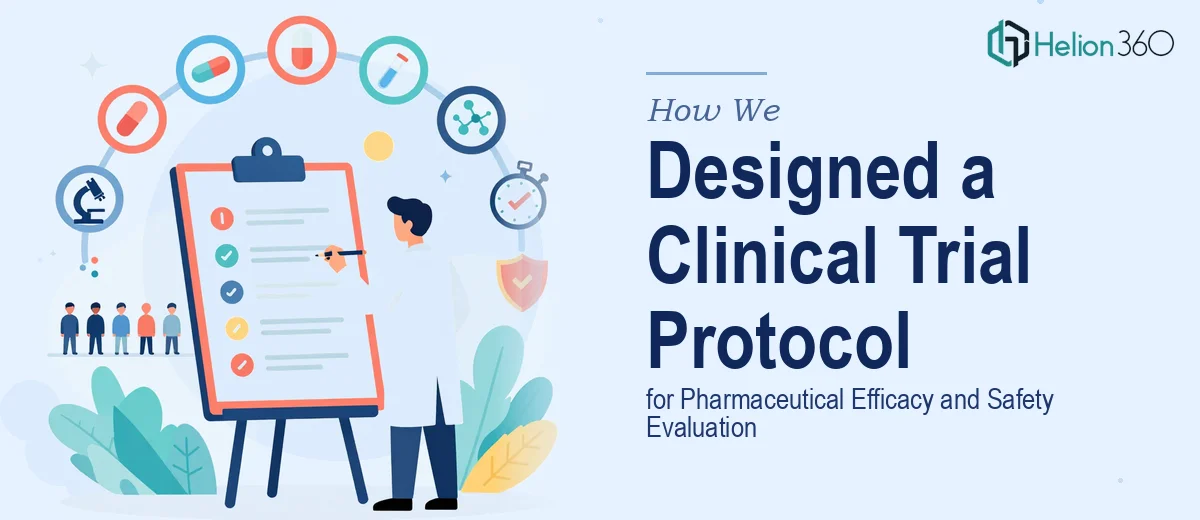 How We Designed and Executed a Comprehensive Clinical Trial Protocol for Pharmaceutical Efficacy and Safety Evaluation