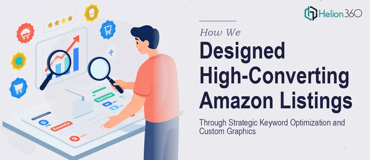 How We Designed High-Converting Amazon Listings Through Strategic Keyword Optimization and Custom Graphics