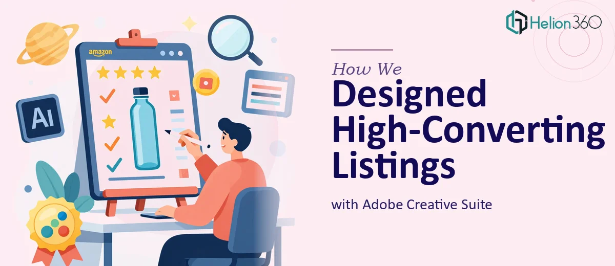 How We Designed High-Converting Amazon Product Listings with Adobe Creative Suite