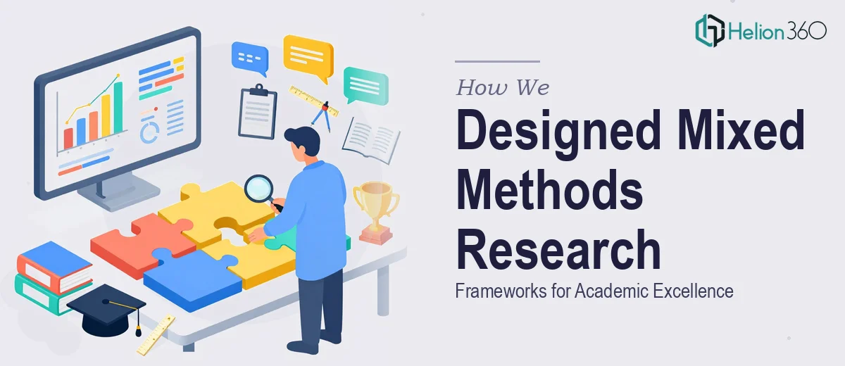 How We Designed Rigorous Mixed Methods Research Frameworks for Academic Excellence