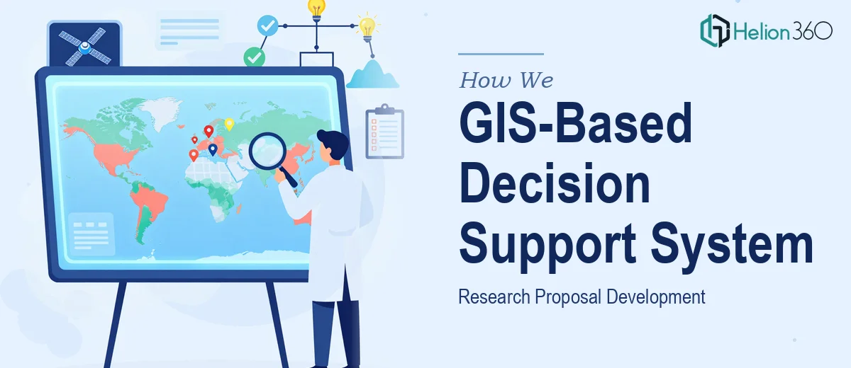 How We Developed a GIS-Based Decision Support System Research Proposal
