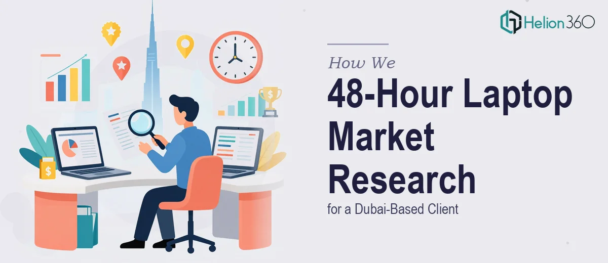 How We Executed a 48-Hour High-End Laptop Market Research Analysis for a Dubai-Based Client