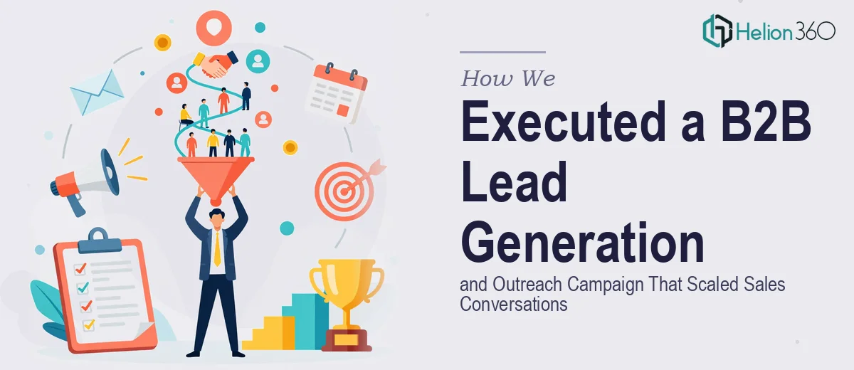 How We Executed a B2B Lead Generation and Outreach Campaign That Scaled Sales Conversations
