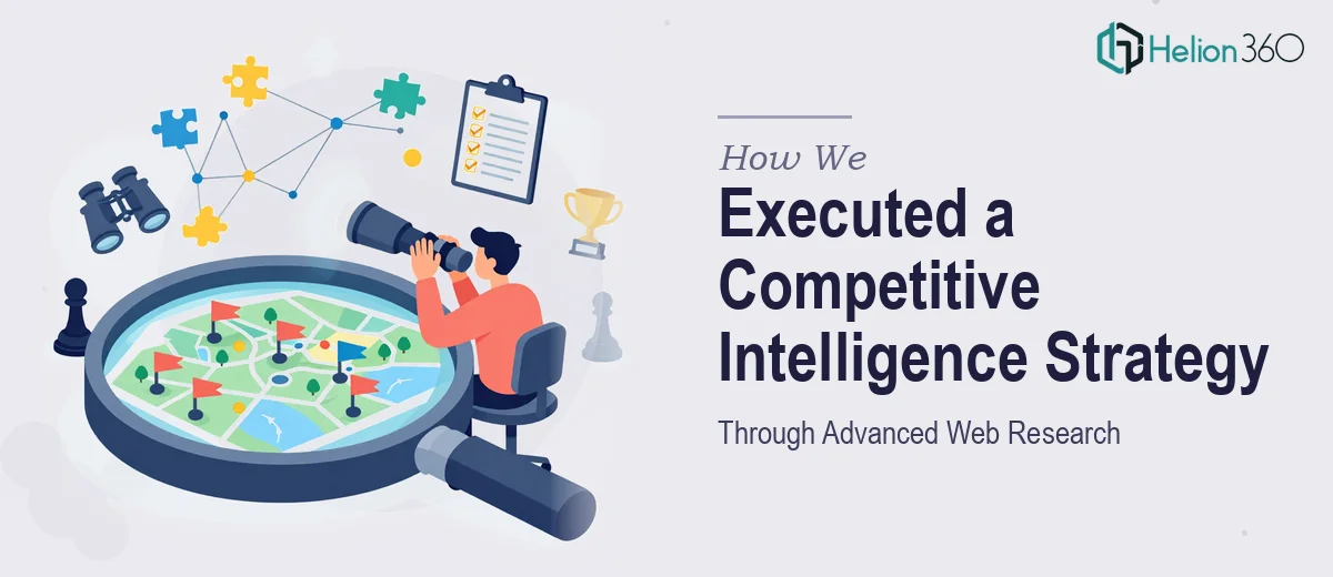How We Executed a Competitive Intelligence Strategy Through Advanced Web Research