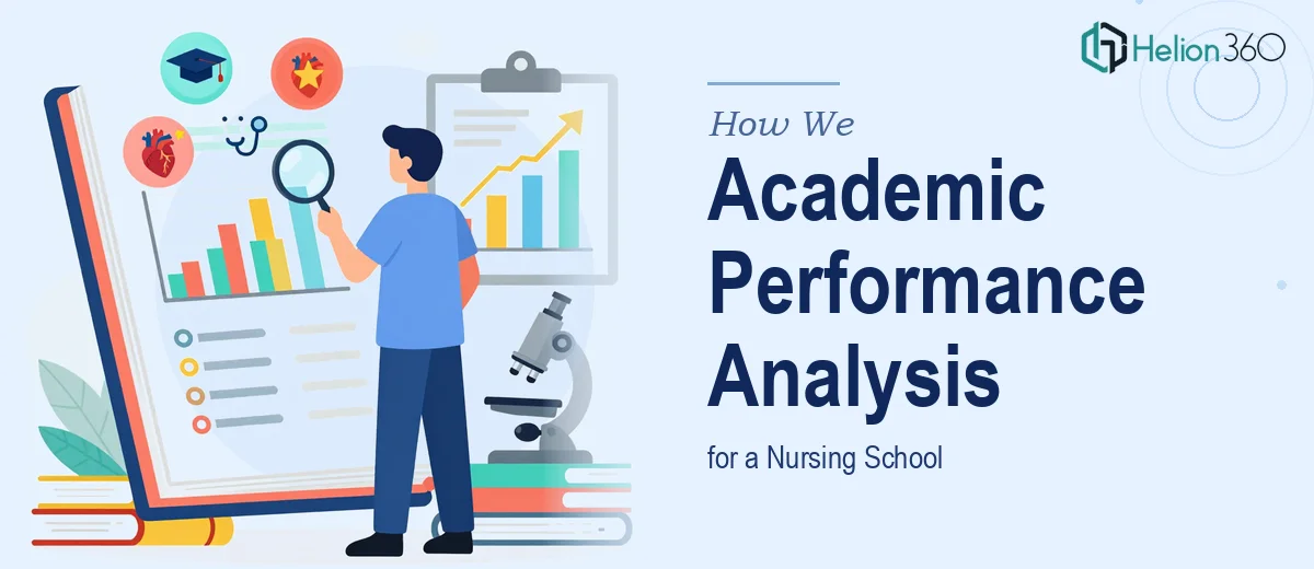 How We Executed a Comprehensive Academic Performance Analysis for a Nursing School