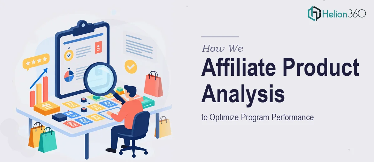How We Executed a Comprehensive Affiliate Product Analysis to Optimize Program Performance